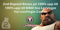 Få 100% upp till €400 på LeoVegas Casino vid 2a Insättningen