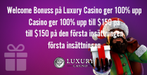 Luxury Casino ger 100% upp till $150, 1a Insättningsbonus