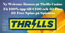Få 100% upp till €100 + 50 Snurr på Spinions hos Thrills Casino